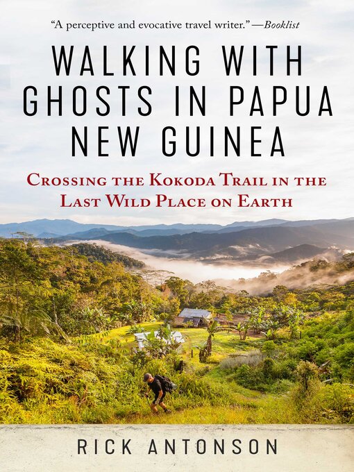 Title details for Walking with Ghosts in Papua New Guinea by Rick Antonson - Available